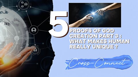 5 Proofs of God existence Part 3 : What makes humans really unique ?