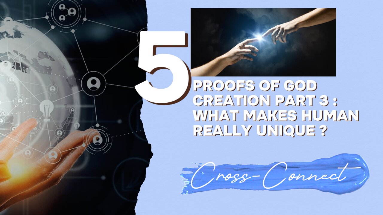 5 Proofs of God existence Part 3 : What makes humans really unique ?