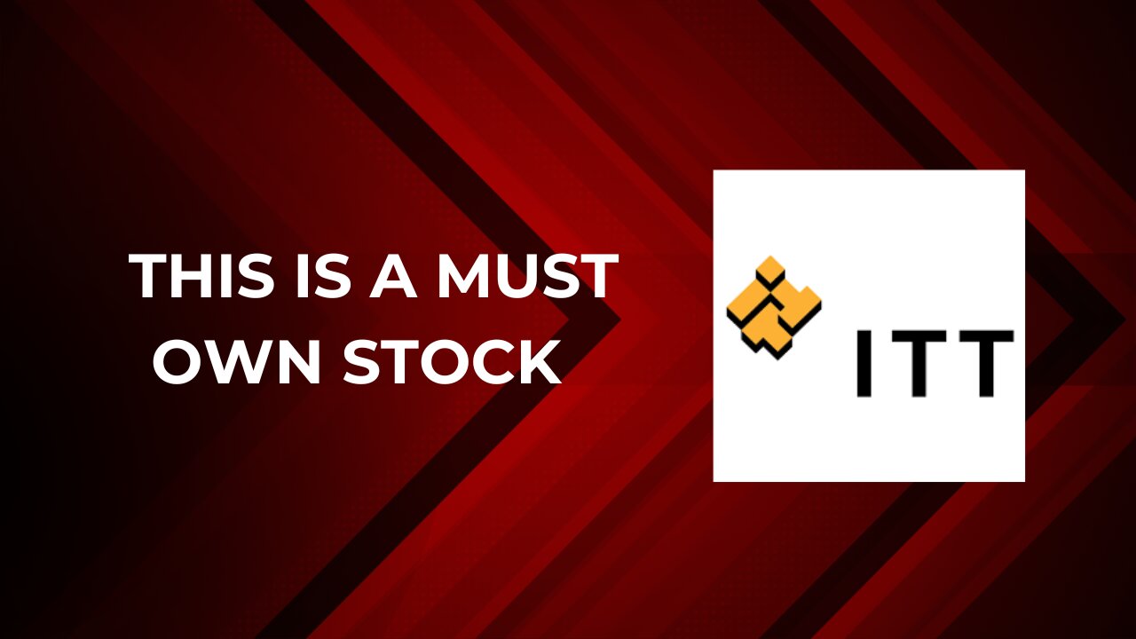 ITT is a must own stock at the right price