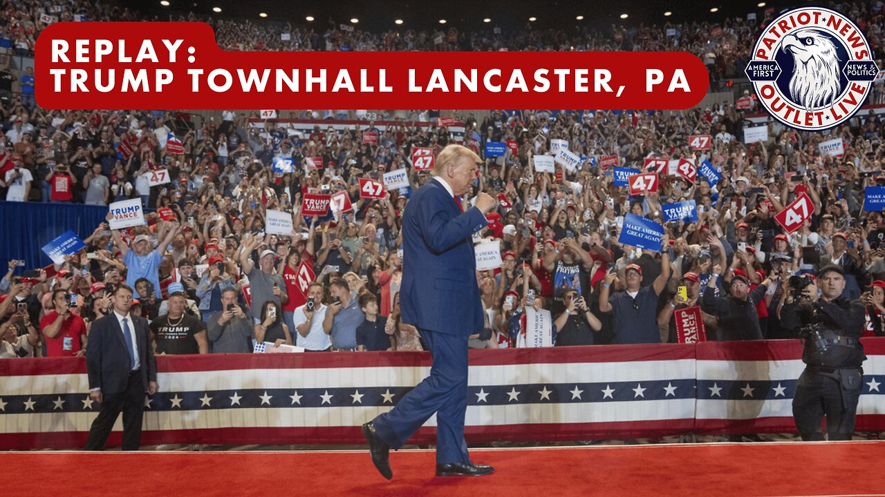 LIVE REPLAY: President Trump Townhall, Lancaster PA | Patriot News Outlet Live | America First News & Politics | MAGA Media