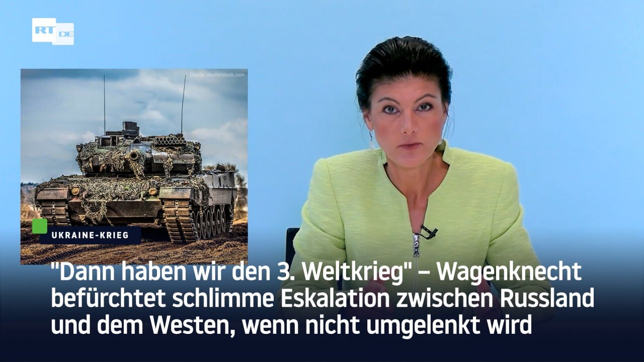 Wagenknecht befürchtet schlimme Eskalation zwischen Russland und dem Westen