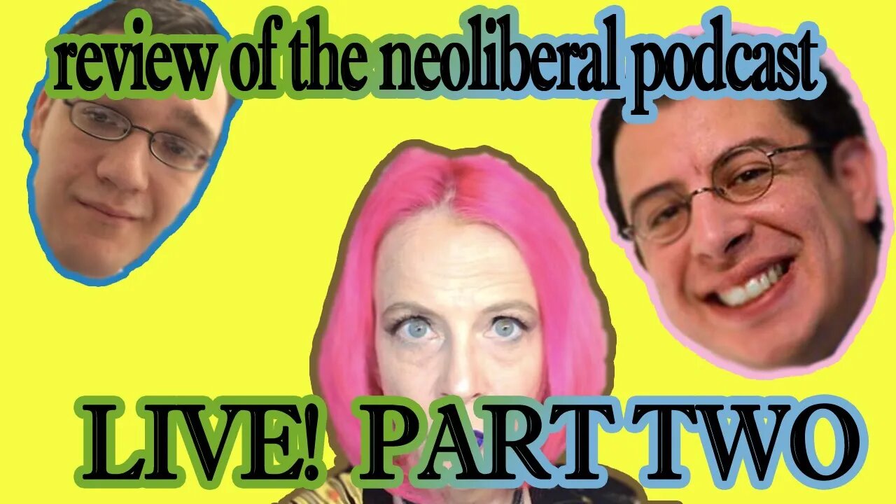 LIVE review of Neoliberal interview w/LP Repudiators Henchman and Craig- PART TWO