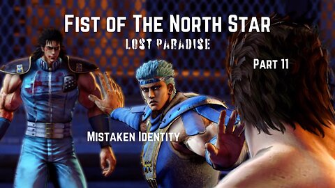 Fist of The North Star Lost Paradise Part 11 - Mistaken Identity