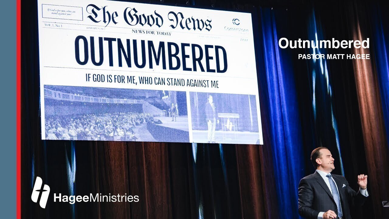 Pastor Matt Hagee - "Outnumbered" 2022-05-30 09:36