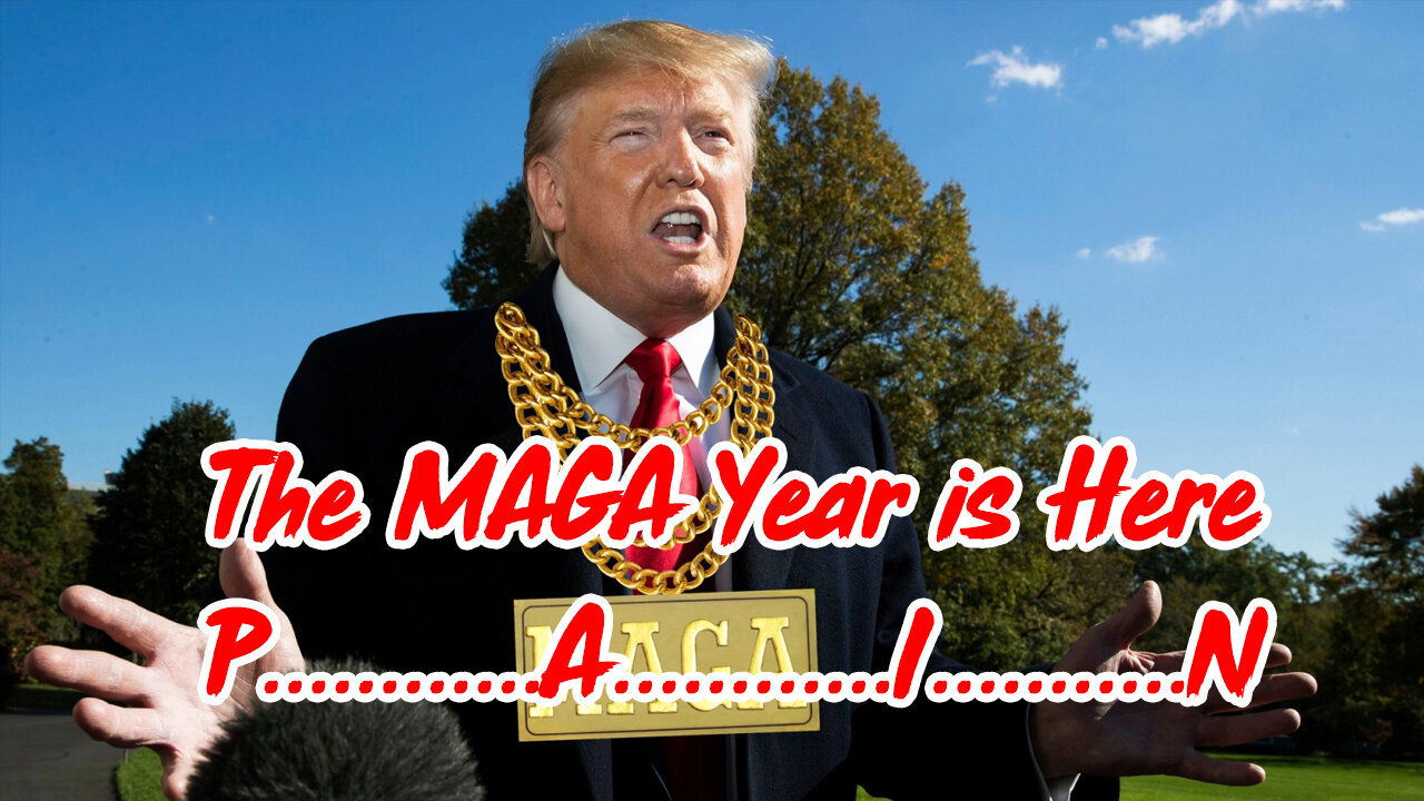 The MAGA Year is Here....PAIN