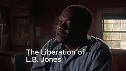 🎥🎬 The Liberation of L.B. Jones