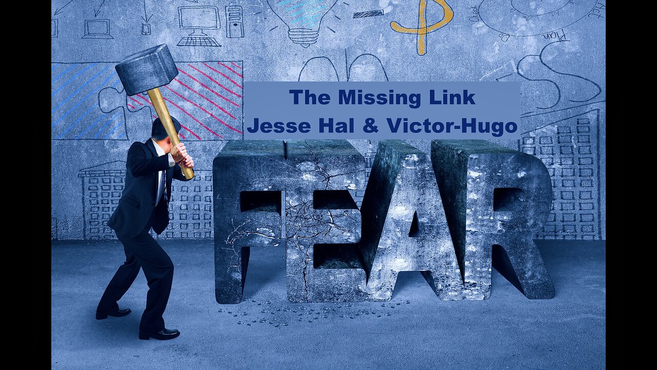 The Missing Link Jesse Hal Victor Hugo Donald Trump Doctor Shiva Conquering Fear Food Security Unity