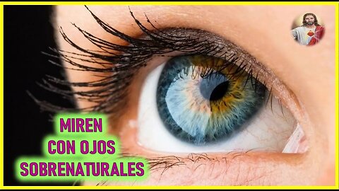 MENSAJE DE JESUCRISTO A INSPIRACIONES DEL CIELO - MIREN CON OJOS SOBRENATURALES