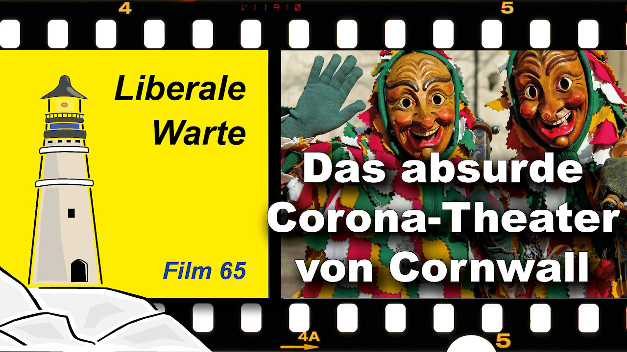 Achtung, Kamera: Das absurde Corona-Theater von Cornwall (Liberale Warte 65)