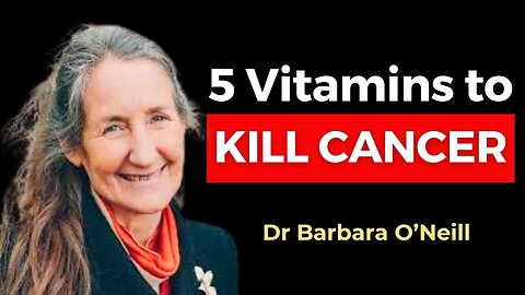 These 5 Vitamins KILL CANCER & Beat Diseases Barbara O'Neill