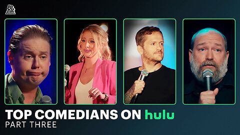 Top Comedians On Hulu | Part 3