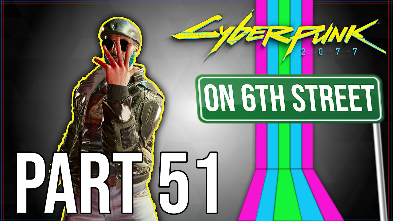 Cyberpunk 2077 on 6th Street Part 51