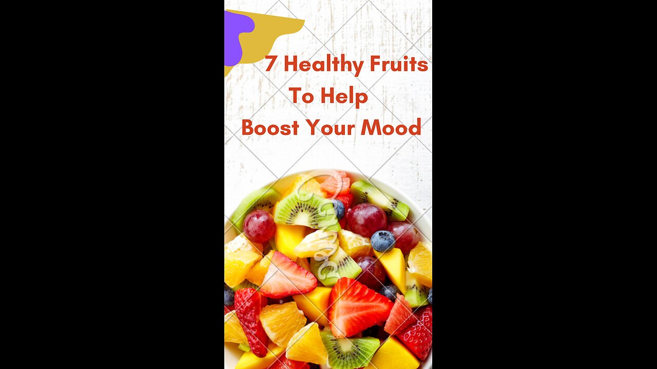 7 Types Of Fruits To Boost Your Mood