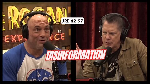 JRE #2197: Disinformation [Uncensored]