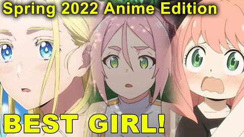 Best Girl of Spring 2022 Anime Season!