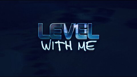 LEVEL WITH ME (FAMILY SAFE VERSION) 2023