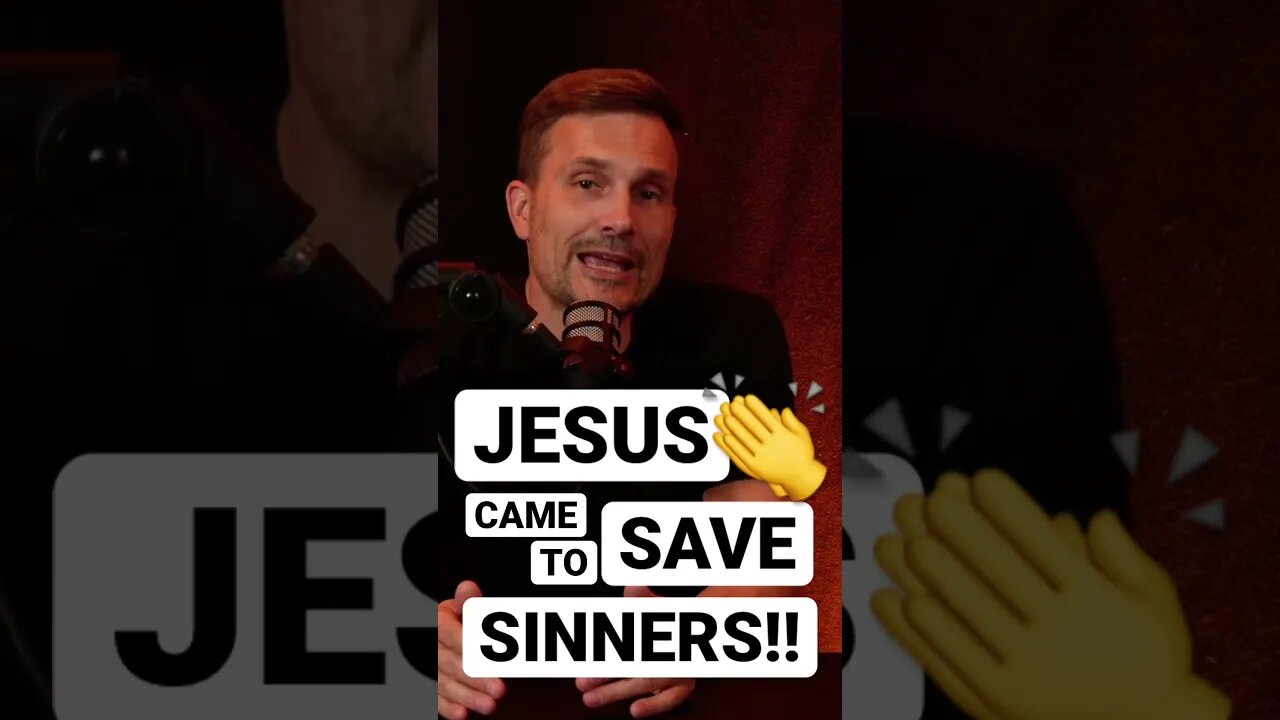 Jesus came to save SINNERS!! 👏👏👏