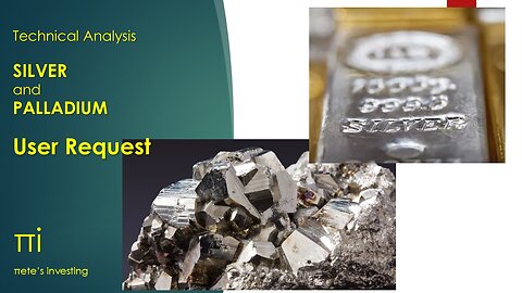 Silver and Palladium Technical Analysis - User Request