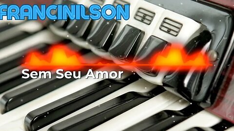 Francinilson Sem Seu Amor