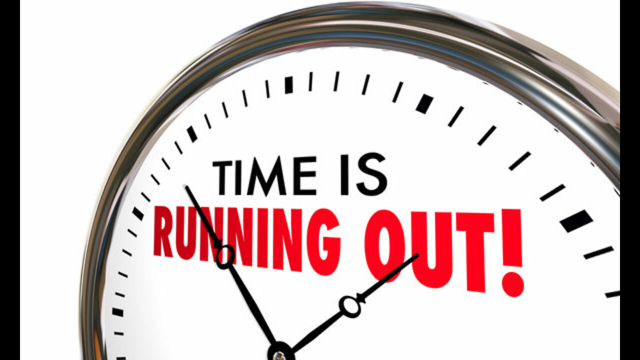 Time is running out - We can still make it!