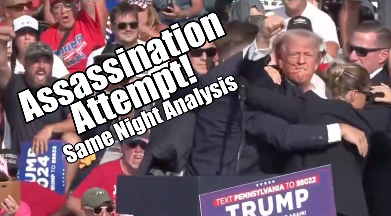 Trump Assassination Attempt! Same Night Analysis. B2T Show Jul 13, 2024