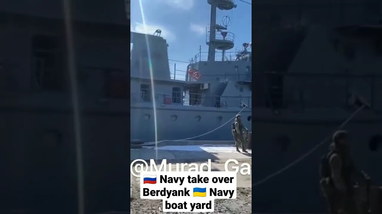 🇷🇺 Navy take over Berdyank 🇺🇦 Navy boat yard