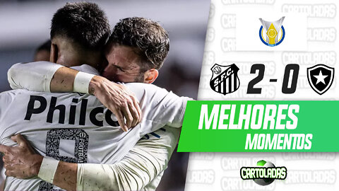 SANTOS 2 X 0 BOTAFOGO | MELHORES MOMENTOS | CAMPEONATO BRASILEIRO 2022 | CARTOLADAS