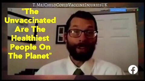 “The Unvaccinated Are The Healthiest People On The Planet”