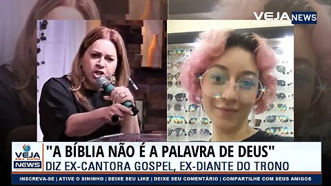 EX-CANTORA GOSPEL, EX-DIANTE DO TRONO DIZ QUE A BÍBLIA NÃO É A PALAVRA DE DEUS