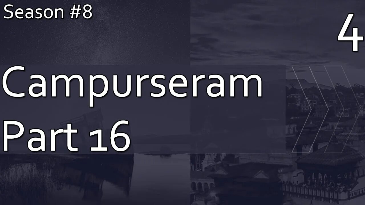 Campurseram Part 16 - Season 8 Episode 4