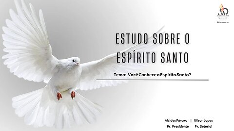 Você Conhece o Espírito Santo? | Pr Uilson Lopes - ADI Santo Amaro