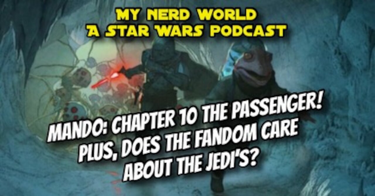 A Star Wars Podcast: Spoiler Review - the Mandalorian Chapter 10 The Passenger