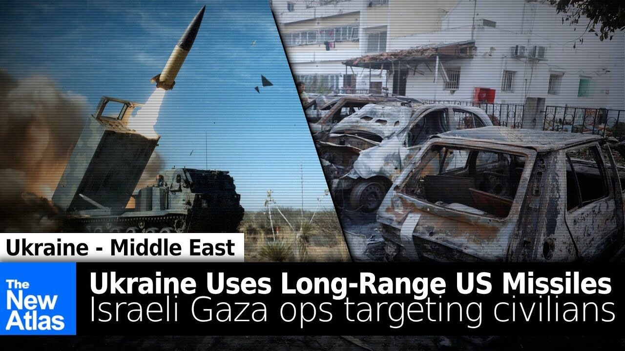 Ukraine Uses ATACMS as Offensive Culminates, Israeli Military Targets Civilians Ahead Urban Op