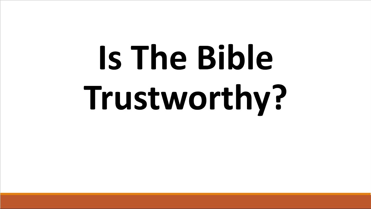 Is The Bible Trustworthy?