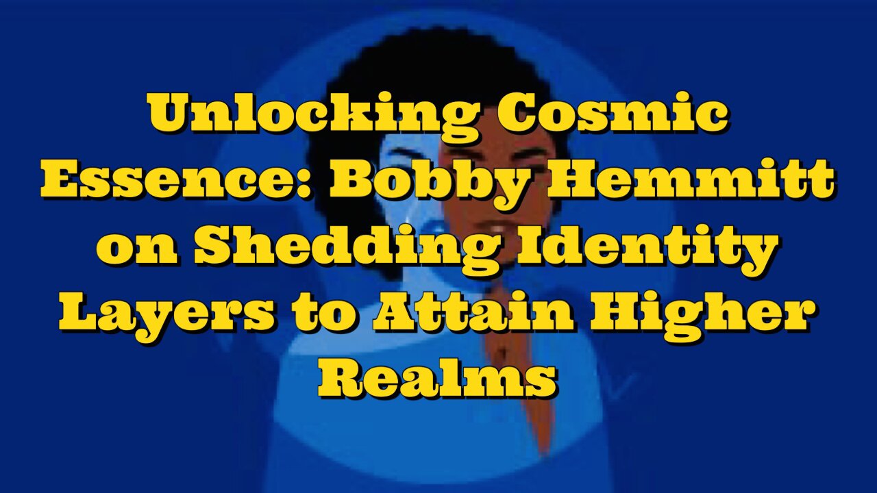 Bobby Hemmitt: Shedding Identity Layers to Attain Higher Realms