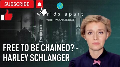 Worlds Apart | Free to be chained? - Harley Schlanger!