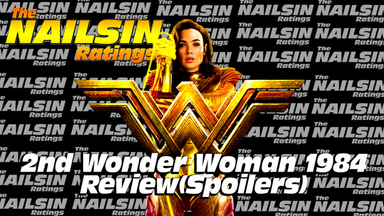 The Nailsin Ratings:2nd Wonder Woman 1984 Review