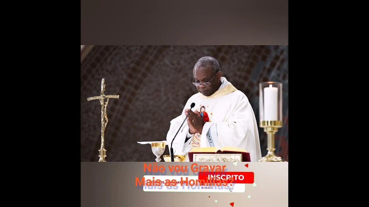 Não Vou mais Gravar as Homilias? Padre José Augusto... 😭