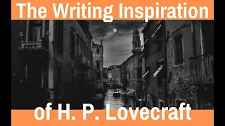 The Writing Inspiration of H. P. Lovecraft