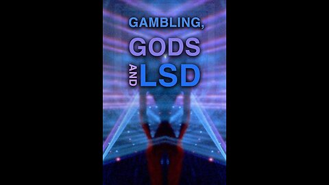 Gambling, Gods and LSD