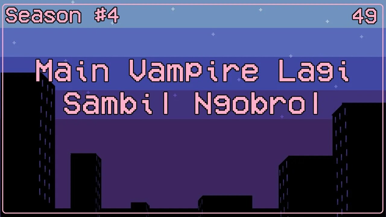 Main Vampire Lagi Sambil Ngobrol - Ngomongin Apa Aja Boleh, Season 4, Episode 49