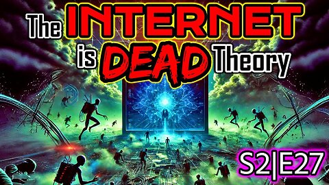 The INTERNET is DEAD Theory