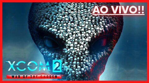 🔴LIVE - Errar os tiros com 95% HAHAHAHA - XCOM 2: War of the Chosen