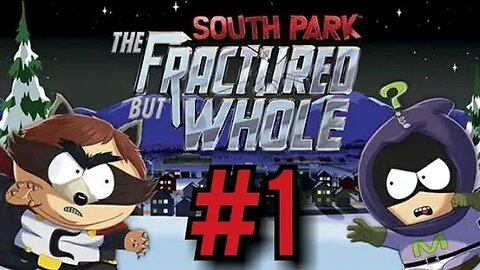 SouthPark: The Fractured But Whole Part 1