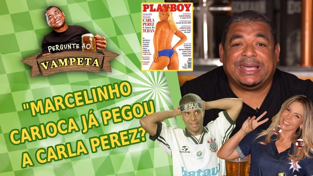 "Marcelinho Carioca JÁ PEGOU a Carla Perez?" PERGUNTE AO VAMPETA #70