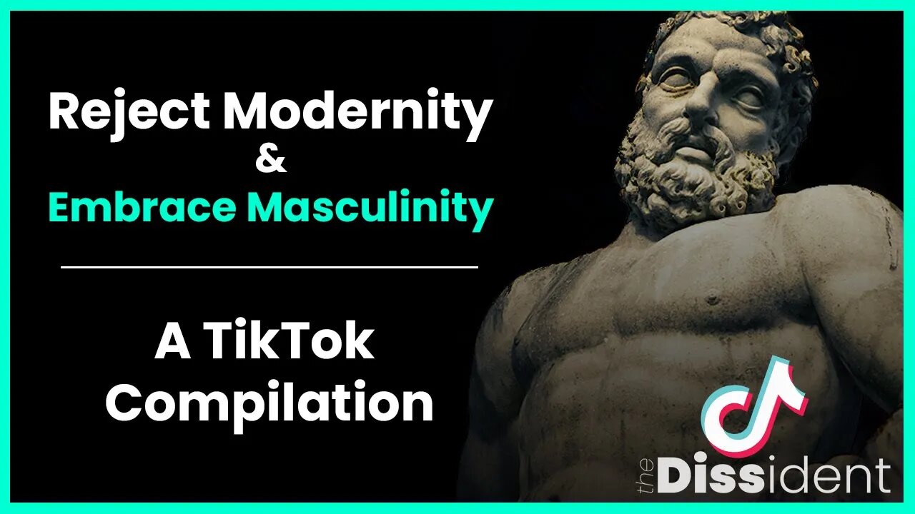 Reject Modernity & Embrace Masculinity (Part 1) | A TikTok Compilation