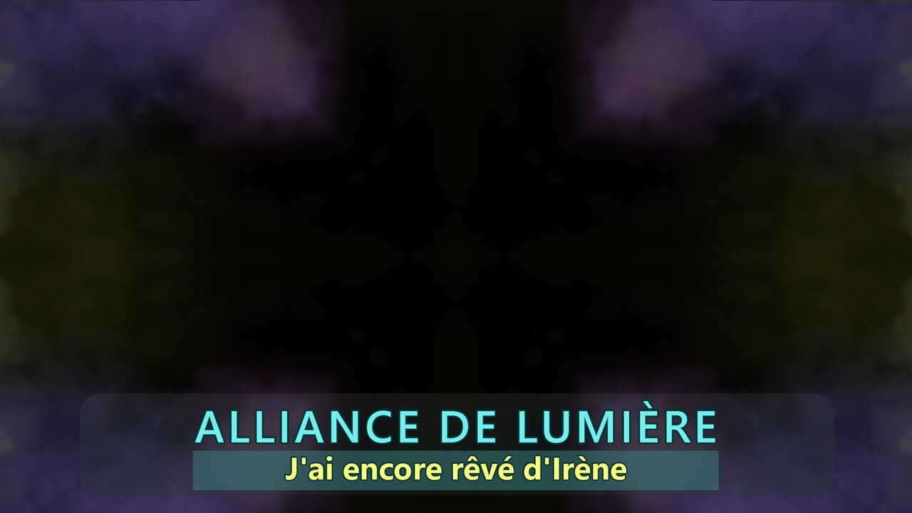 Alliance de Lumière - J'ai encore rêvé d'Irène