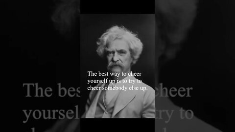 Mark Twain Quotes - The best way to cheer yourself up...