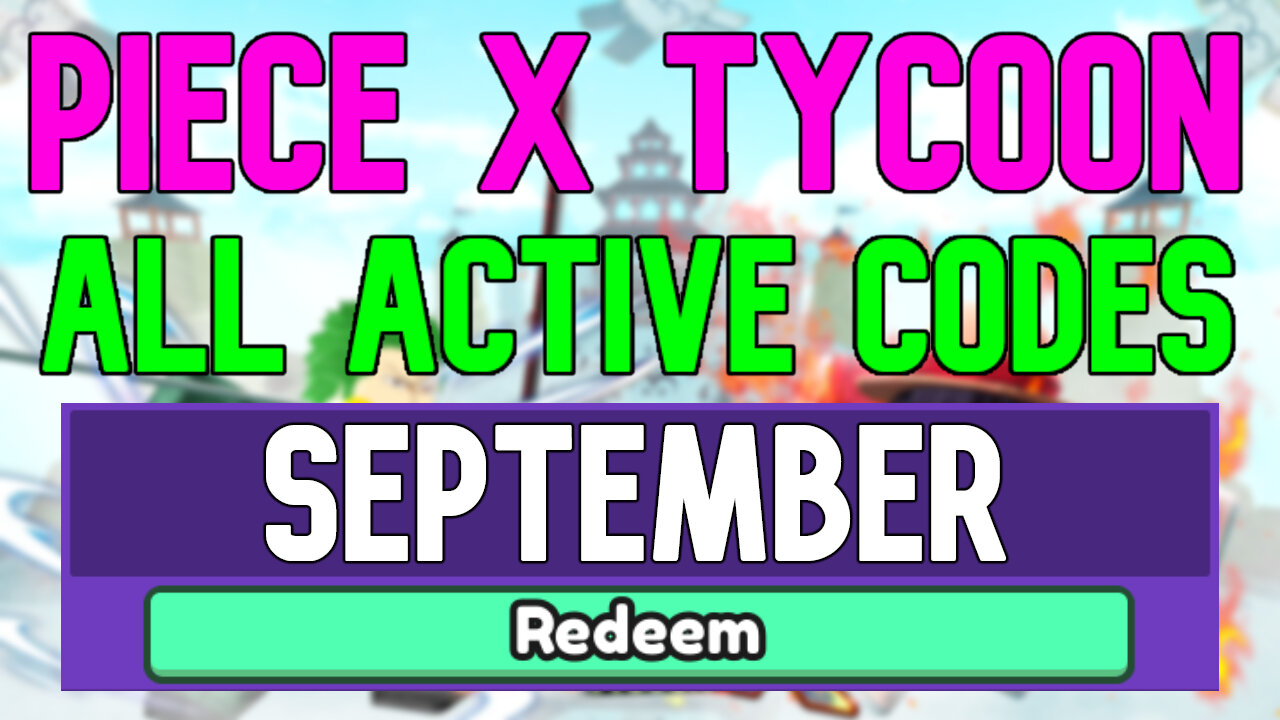 All New September 2022 Codes for ️Piece X Tycoon ROBLOX WORKING Piece X Tycoon Codes