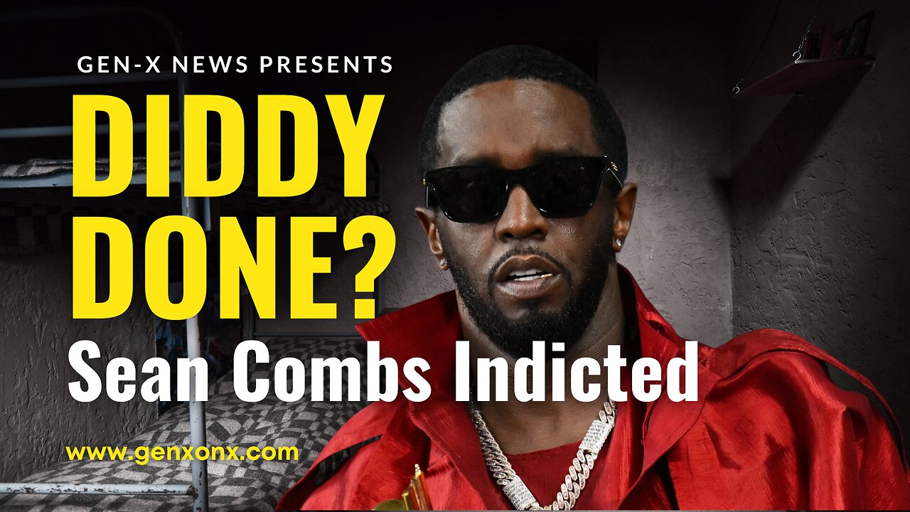 Diddy Done? Sean Combs Indicted in New York by FEDS